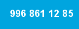 996 861 12 85 996 861 12 85